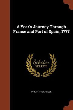 portada A Year's Journey Through France and Part of Spain, 1777 (en Inglés)