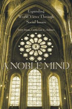 portada A Noble Mind: Expanding World Views Through Social Issues (en Inglés)