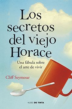 portada Los secretos del viejo Horace / The secrets of the old Horace (Spanish Edition)