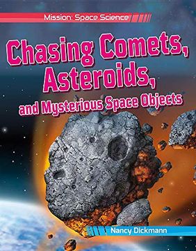 portada Chasing Comets, Asteroids, and Mysterious Space Objects (Mission: Space Science) 