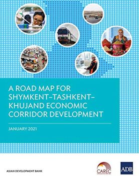 portada A Road map for Shymkentðtashkentðkhujand Economic Corridor Development (en Inglés)