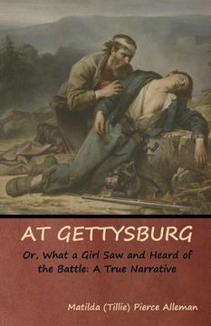 portada At Gettysburg, or, What a Girl saw and Heard of the Battle: A True Narrative (en Inglés)