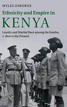 portada Ethnicity and Empire in Kenya: Loyalty and Martial Race Among the Kamba, C. 1800 to the Present (en Inglés)