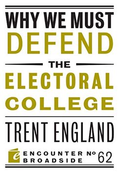 portada Why we Must Defend the Electoral College (en Inglés)