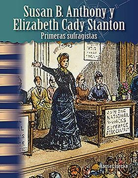 portada Susan B. Anthony Y Elizabeth Cady Stanton: Primeras Sufragistas