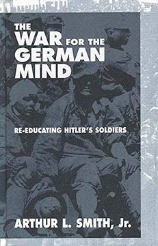 portada The war for the German Mind: Re-Educating Hitler's Soldiers (en Inglés)