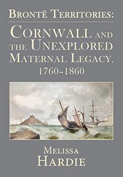 portada Brontë Territories: Cornwall and the Unexplored Maternal Legacy, 1760-1870 