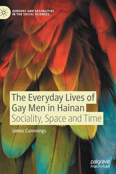 portada The Everyday Lives of Gay Men in Hainan: Sociality, Space and Time (en Inglés)