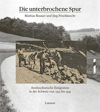 portada Die Unterbrochene Spur: Antifaschistische Emigration in der Schweiz von 1933 bis 1945 (in German)