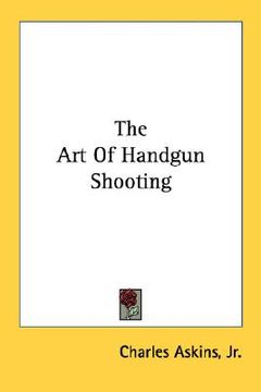 portada the art of handgun shooting (en Inglés)