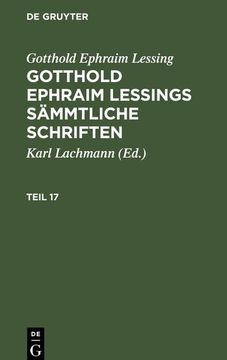 portada Gotthold Ephraim Lessing: Gotthold Ephraim Lessings Sämmtliche Schriften. Teil 17 (en Alemán)
