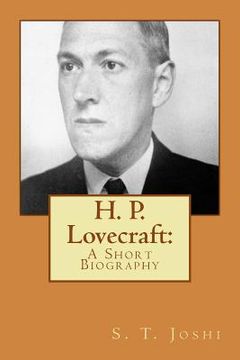 portada H. P. Lovecraft: A Short Biography (en Inglés)