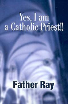 portada yes, i am a catholic priest!! (en Inglés)
