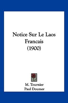 portada Notice Sur Le Laos Francais (1900) (en Francés)