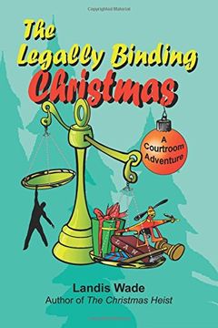 portada The Legally Binding Christmas: A Courtroom Adventure: Volume 2 (Christmas Courtroom Adventure) (en Inglés)