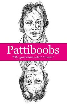 portada Pattiboobs: Oh, you Know What i Mean (in English)