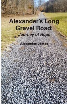 portada Alexander's Long Gravel Road: : Journey of Hope (in English)