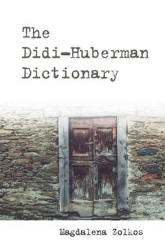 portada The Didi-Huberman Dictionary (Philosophical Dictionaries) (en Inglés)