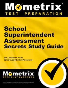 portada School Superintendent Assessment Secrets Study Guide: Ssa Test Review for the School Superintendent Assessment (in English)