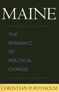 portada maine: the dynamics of political change (en Inglés)
