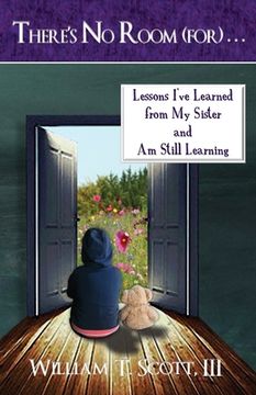 portada There's No Room (for) . . .: Lessons I've Learned from My Sister and Am Still Learning (en Inglés)