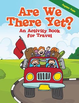 portada Are We There Yet?: An Activity Book for Travel (en Inglés)