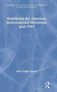 portada Rethinking the American Environmental Movement Post-1945 (American Social and Political Movements of the 20Th Century) 