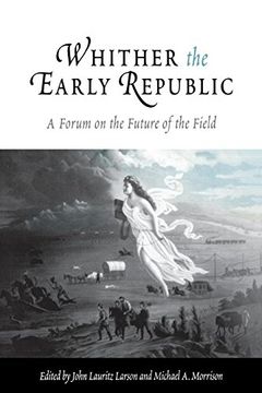 portada Whither the Early Republic: A Forum on the Future of the Field (en Inglés)