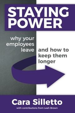 portada Staying Power: Why Your Employees Leave and how to Keep Them Longer 