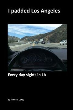 portada Ipadded Los Angeles: Everyday sights in LA (en Inglés)