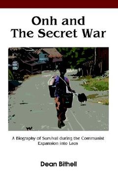 portada onh and the secret war: a biography of survival during the communist expansion into laos (en Inglés)