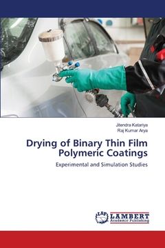 portada Drying of Binary Thin Film Polymeric Coatings (en Inglés)