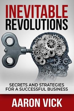 portada Inevitable Revolutions: Secrets and Strategies for a Successful Business (in English)