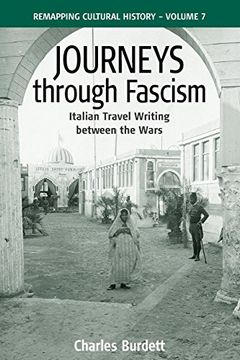 portada Journeys Through Fascism: Italian Travel-Writing Between the Wars (Remapping Cultural History) 