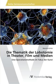 portada Die Thematik der Lobotomie in Theater, Film und Medien (en Alemán)