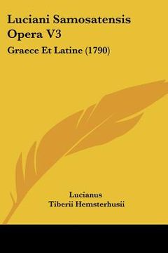 portada luciani samosatensis opera v3: graece et latine (1790)