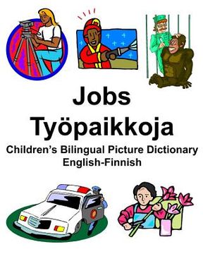 portada English-Finnish Jobs/Työpaikkoja Children's Bilingual Picture Dictionary