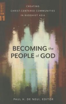 portada Becoming the People of God: Creating Christ-Centered Communities in Buddhist Asia (en Inglés)