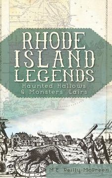 portada Rhode Island Legends: Haunted Hallows & Monsters' Lairs (en Inglés)