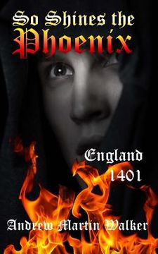 portada So Shines the Phoenix: England. 1401 (en Inglés)