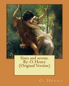 portada Sixes and sevens. By: O. Henry (Original Version)