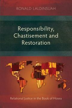 portada Responsibility, Chastisement, and Restoration: Relational Justice in the Book of Hosea