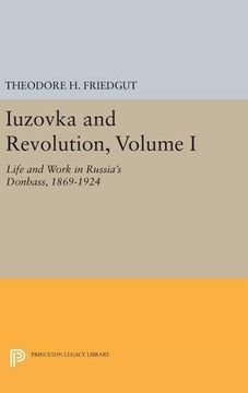 portada Iuzovka and Revolution, Volume i: Life and Work in Russia's Donbass, 1869-1924 (Studies of the Harriman Institute, Columbia University) (en Inglés)