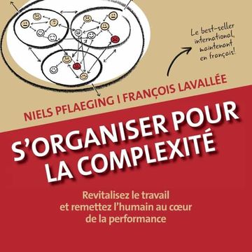 portada S'Organiser Pour la Complexité. Revitalisez le Travail et Remettez L'Humain au Cœur de la Performance (in French)