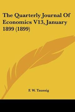 portada the quarterly journal of economics v13, january 1899 (1899) (in English)