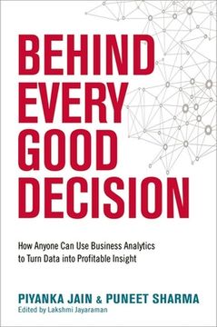 portada Behind Every Good Decision: How Anyone Can Use Business Analytics to Turn Data Into Profitable Insight (en Inglés)