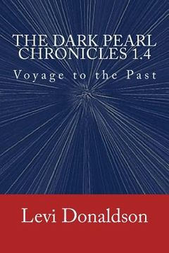 portada The Dark Pearl Chronicles 1.4: Voyage to the Past (en Inglés)