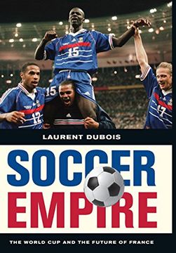 portada Soccer Empire: The World cup and the Future of France (en Inglés)