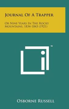 portada Journal of a Trapper: Or Nine Years in the Rocky Mountains, 1834-1843 (1921) (en Inglés)