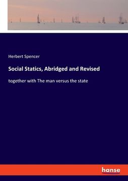 portada Social Statics, Abridged and Revised: together with The man versus the state (en Inglés)